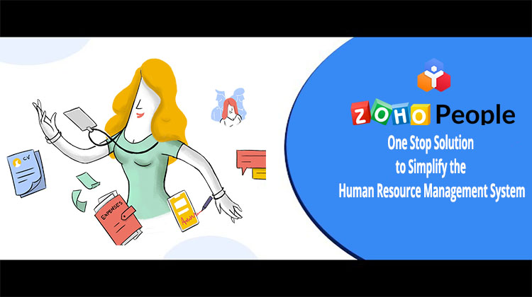 Zoho People – One Stop Solution to Simplify the Human Resource Management System