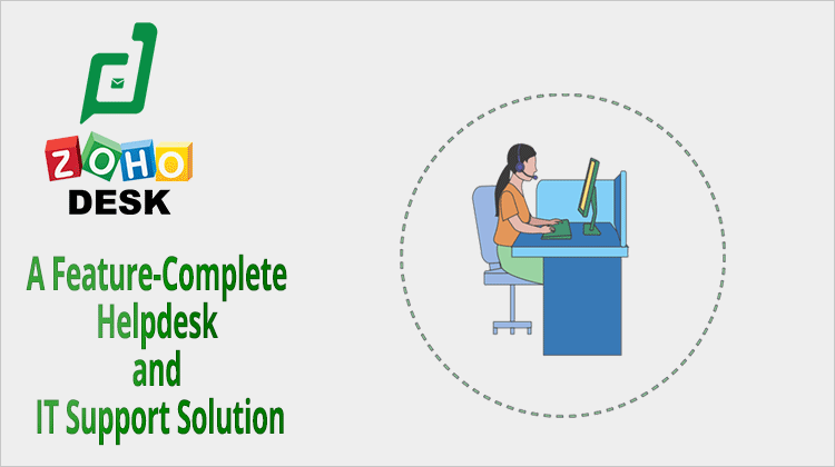 Zoho Desk – A Feature-Complete Helpdesk and IT Support Solution