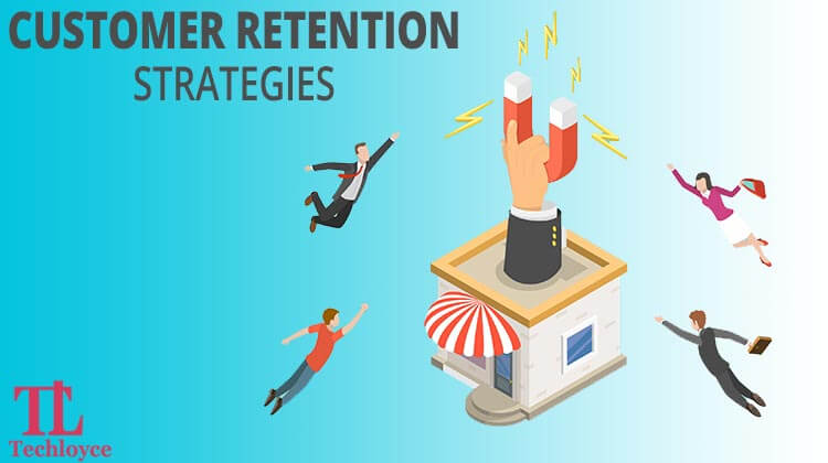 7 Customer Retention Strategies for your Business to Grow