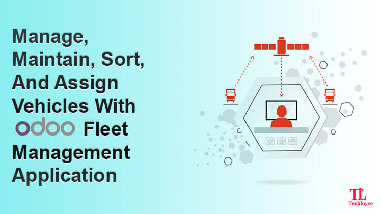 Manage, Maintain, Sort, And Assign Vehicles With Odoo Fleet Management Application