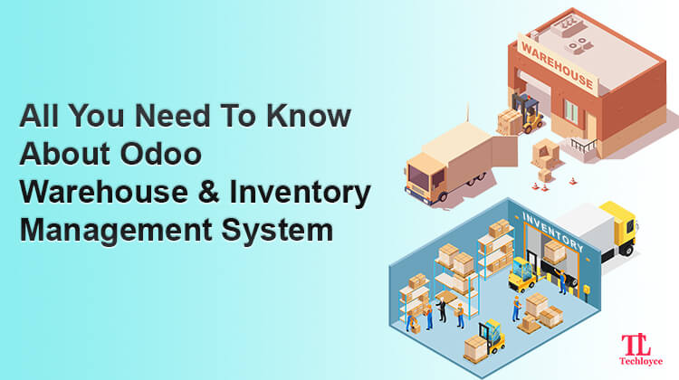 All You Need To Know About Odoo Warehouse & Inventory Management System