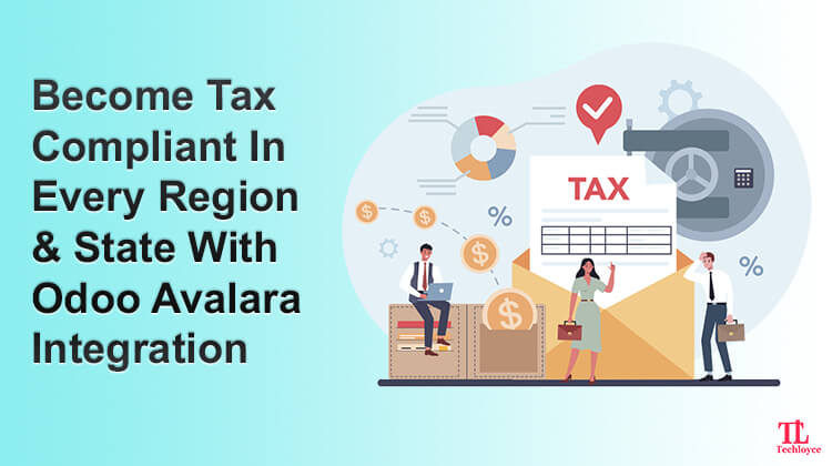 Why Tax Compliance Is Necessary And How To Achieve Optimal Compliance With Odoo Avalara