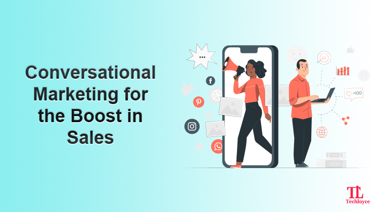 How B2B Conversational Marketing Helps to Increase the Customer Base